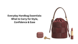 Everyday Handbag Essentials: What to Carry for Style, Confidence & Ease