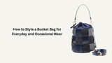 How to Style a Bucket Bag for Everyday and Occasional Wear